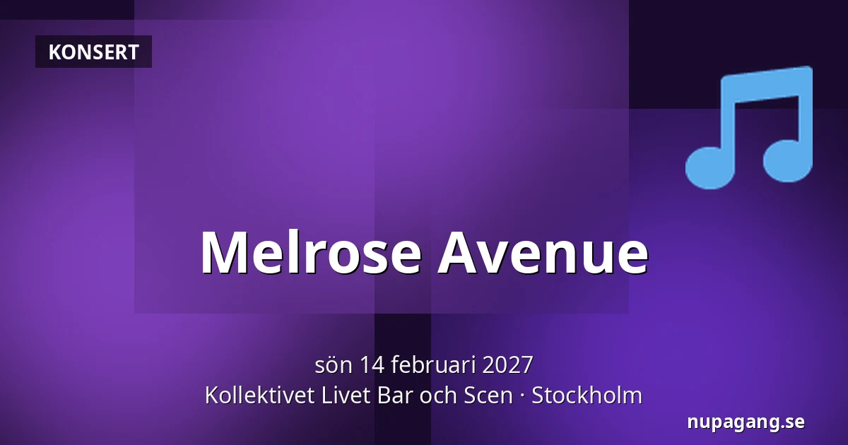 Melrose Avenue — Kollektivet Livet Bar och Scen, Stockholm