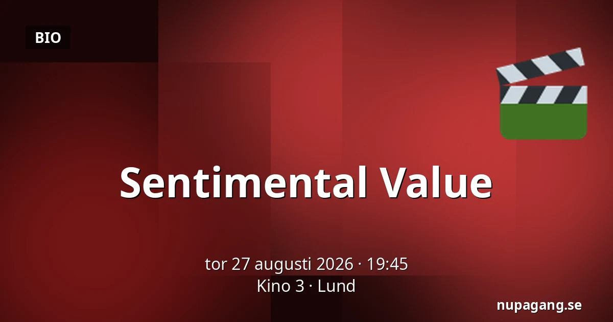 Sentimental Value — Kino 3, Lund
