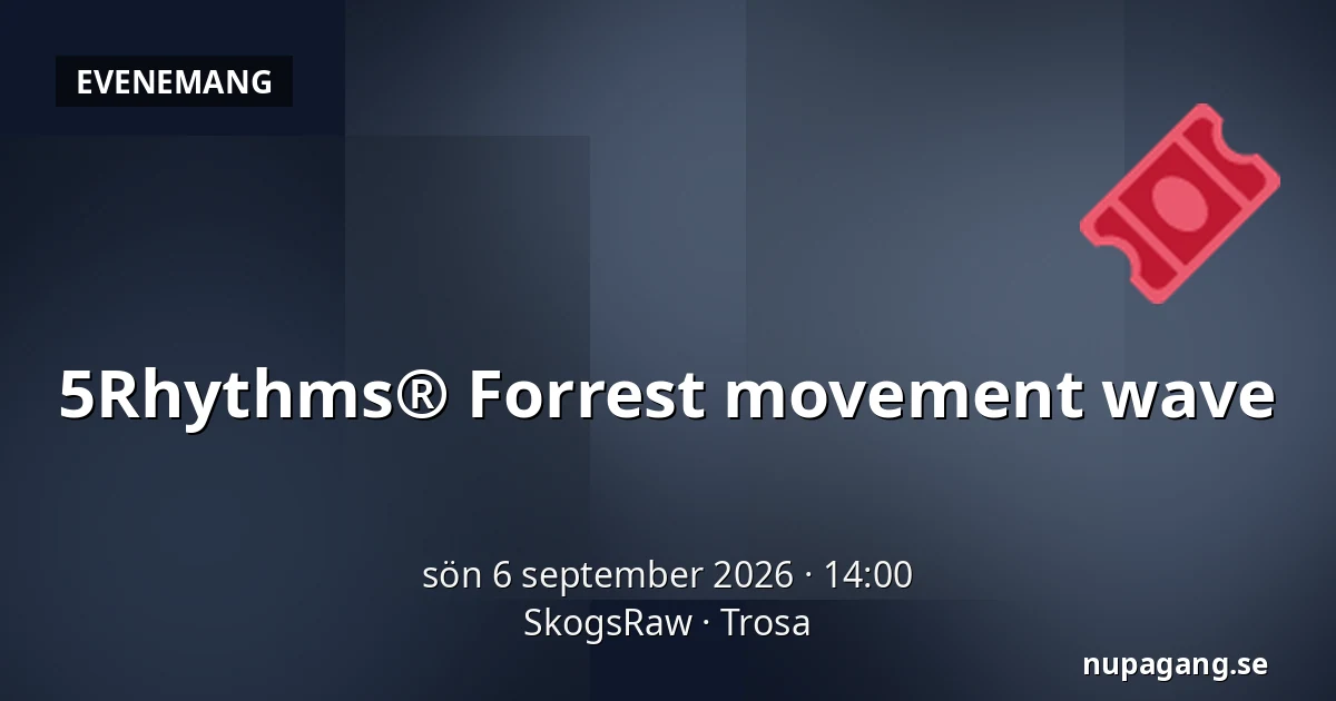 5Rhythms® Forrest movement wave — SkogsRaw, Trosa