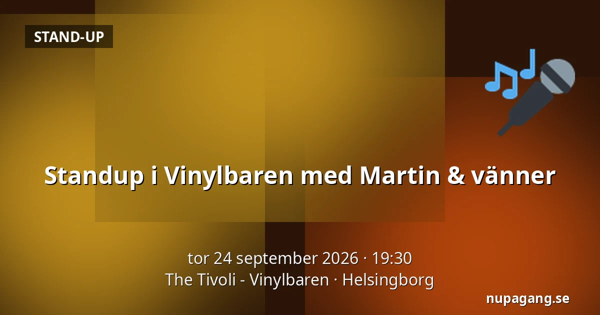 Standup i Vinylbaren med Martin & vänner — The Tivoli - Vinylbaren, Helsingborg