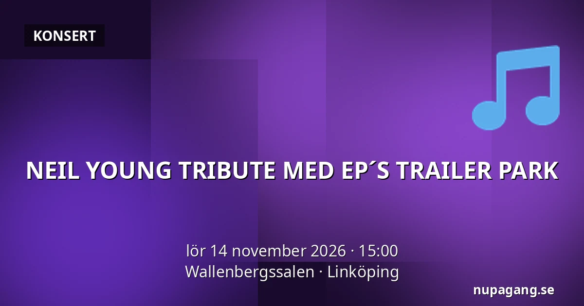 NEIL YOUNG TRIBUTE MED EP´S TRAILER PARK — Wallenbergssalen, Linköping