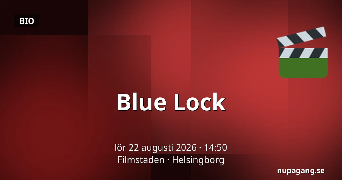 Blue Lock — Filmstaden, Helsingborg