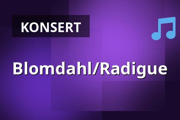 Blomdahl/Radigue — Skeppet GBG, Göteborg