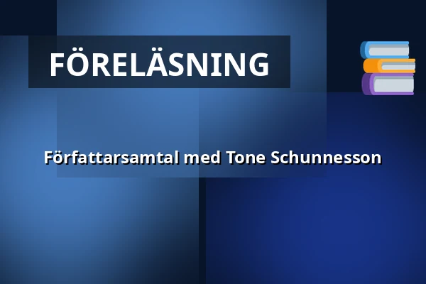 Författarsamtal med Tone Schunnesson — Scandic Stora hotellet, Nyköping