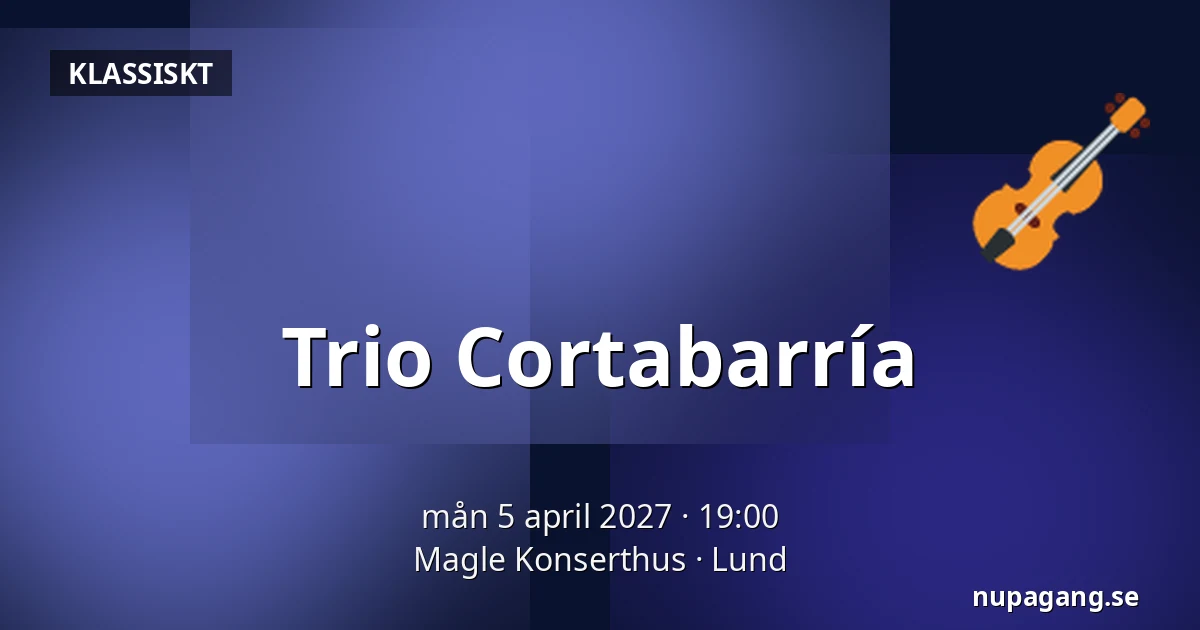 Trio Cortabarría — Magle Konserthus, Lund