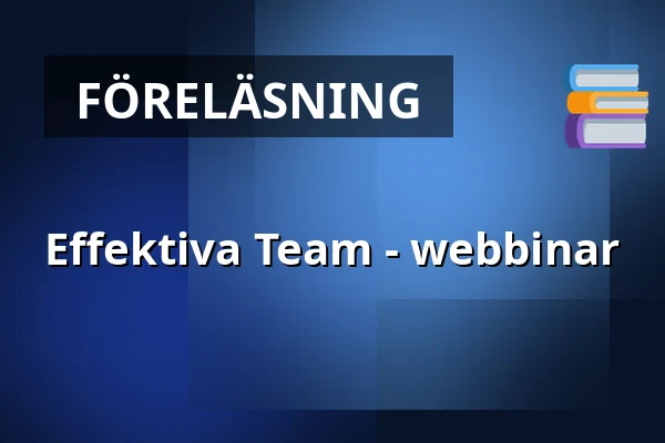 Effektiva Team - webbinar — Digitalt, Webbinar