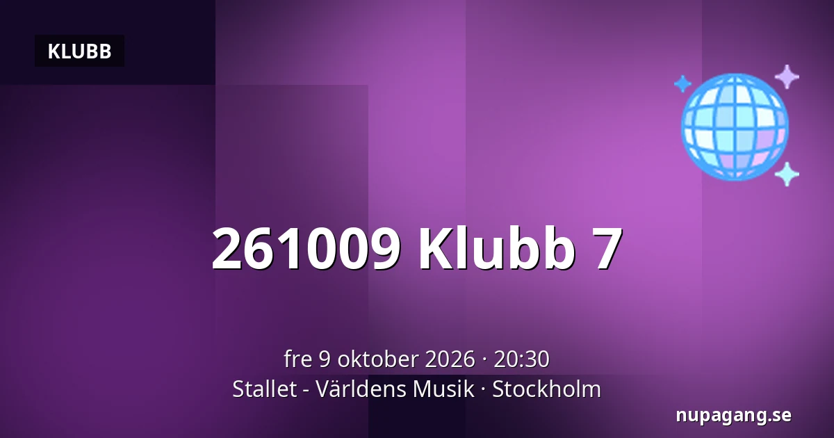261009 Klubb 7 — Stallet - Världens Musik, Stockholm