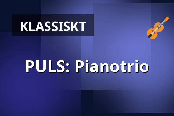 PULS: Pianotrio — Atriet, Lund