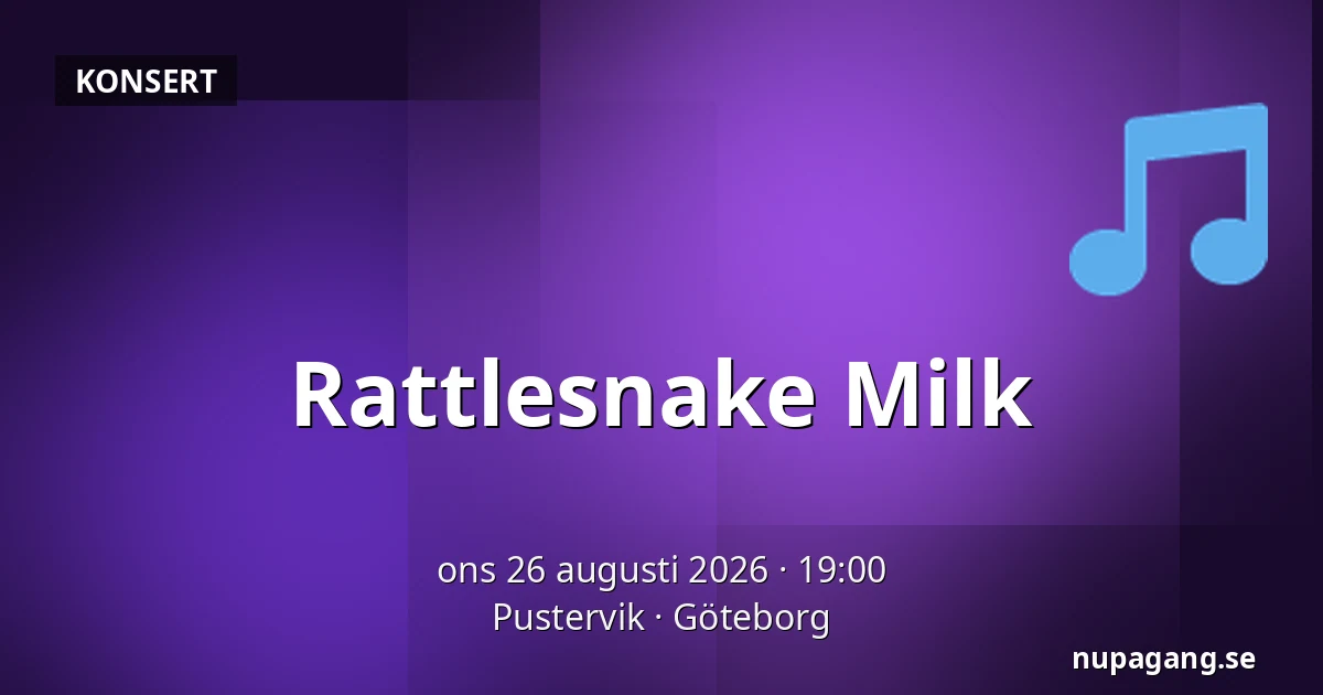 Rattlesnake Milk — Pustervik, Göteborg