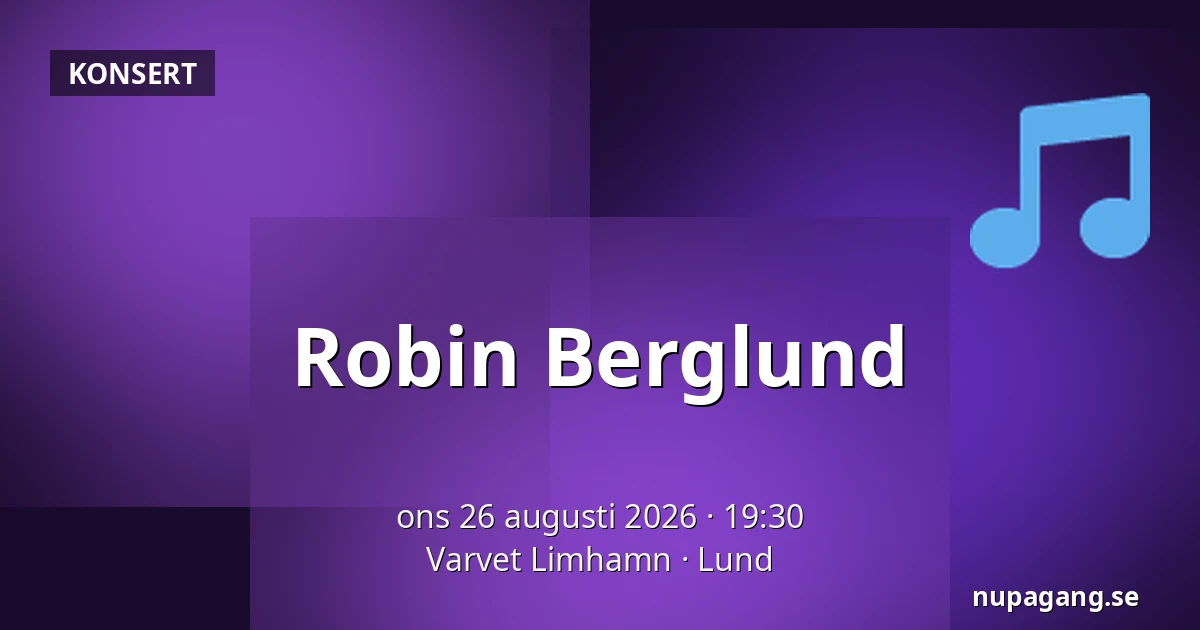 Robin Berglund — Varvet Limhamn, Lund