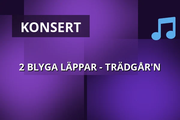 2 BLYGA LÄPPAR - TRÄDGÅR'N — trädgår’n, Göteborg