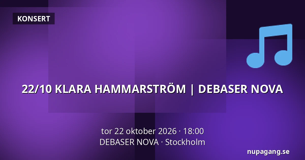 22/10 KLARA HAMMARSTRÖM | DEBASER NOVA — DEBASER NOVA, Stockholm
