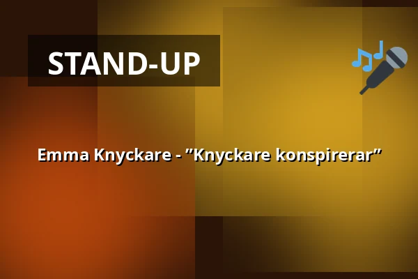 Emma Knyckare - ”Knyckare konspirerar” — Lisebergsteatern, Göteborg