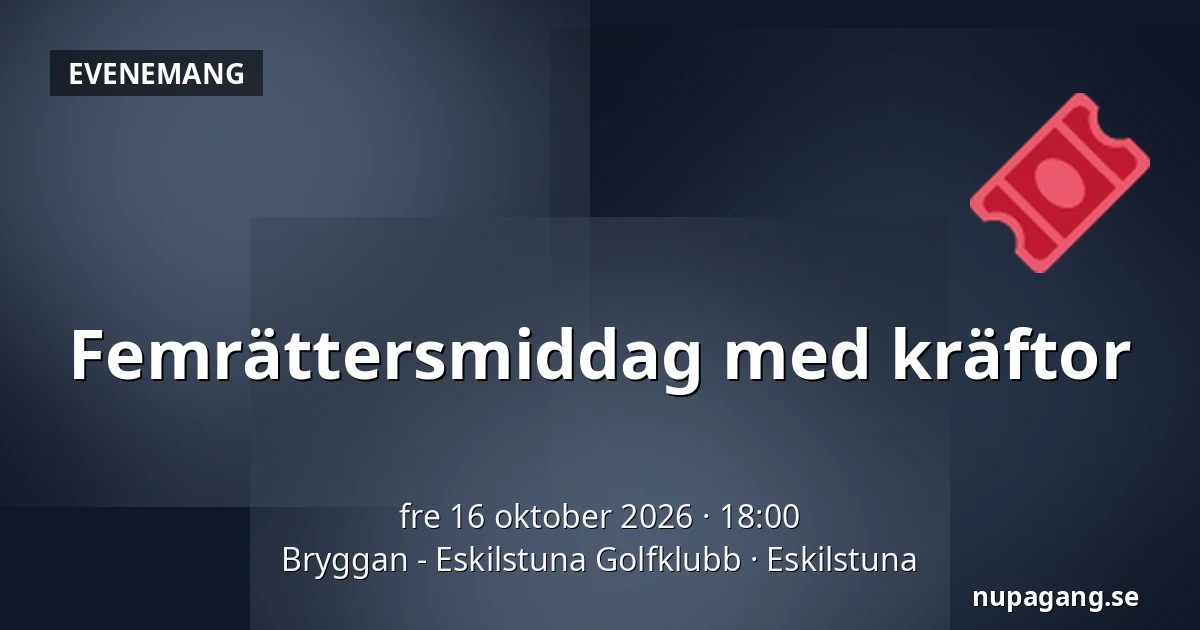 Femrättersmiddag med kräftor — Bryggan - Eskilstuna Golfklubb, Eskilstuna