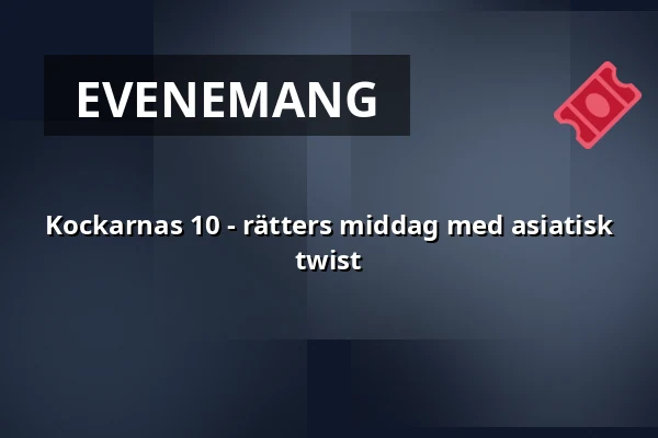 Kockarnas 10 - rätters middag med asiatisk twist — Bryggan - Eskilstuna Golfklubb, Eskilstuna