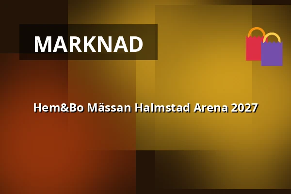 Hem&Bo Mässan Halmstad Arena 2027 — Halmstad Arena, Halmstad