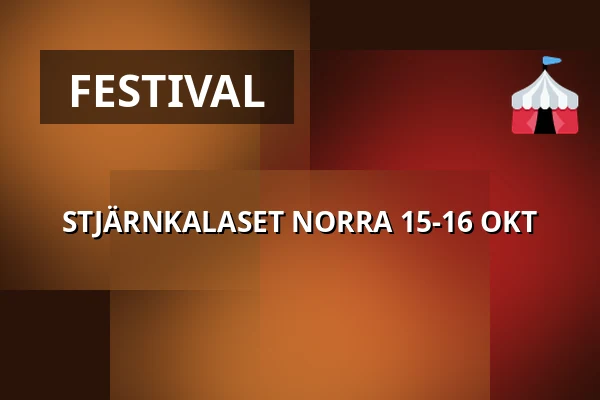 STJÄRNKALASET NORRA 15-16 OKT — Umeå Folkets Hus, Umeå