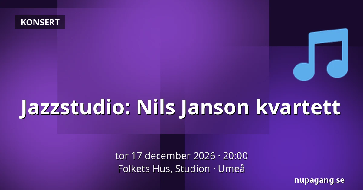 Jazzstudio: Nils Janson kvartett — Folkets Hus, Studion, Umeå