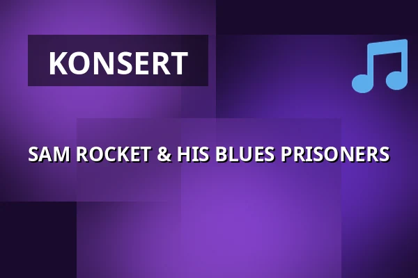 SAM ROCKET & HIS BLUES PRISONERS — Peter Stormaresalen, Bollnäs