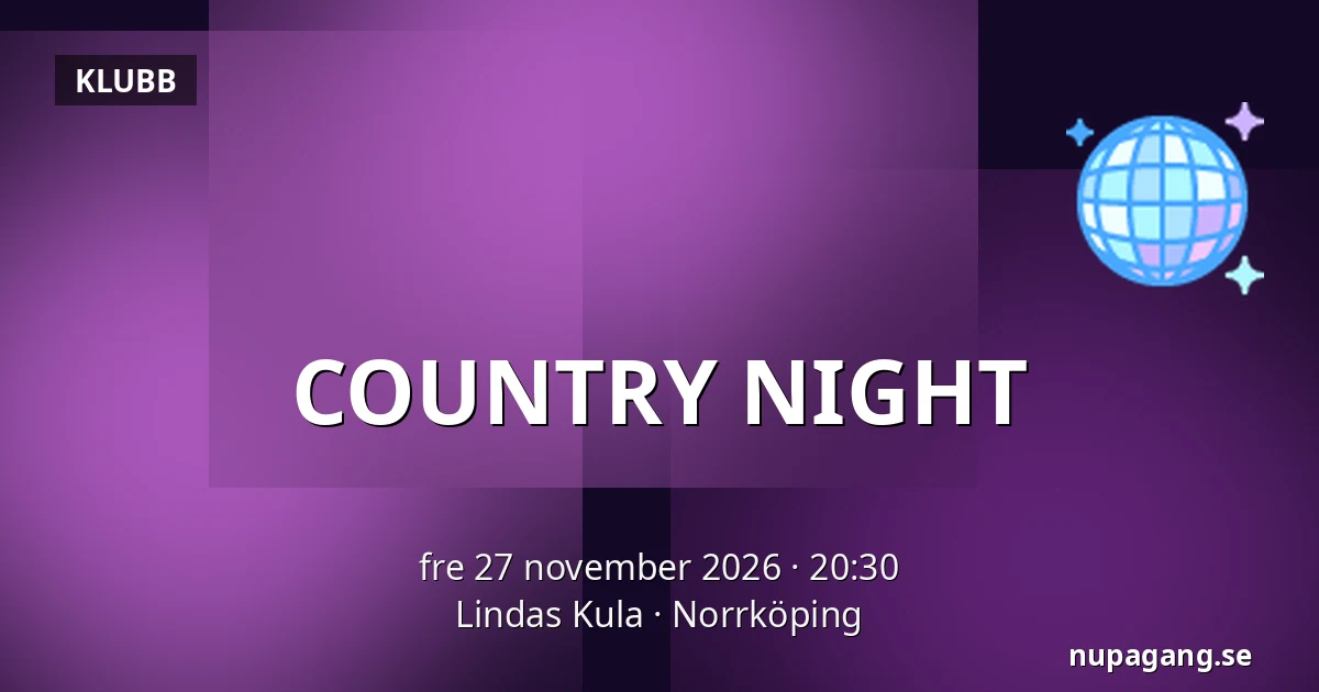 COUNTRY NIGHT — Lindas Kula, Norrköping