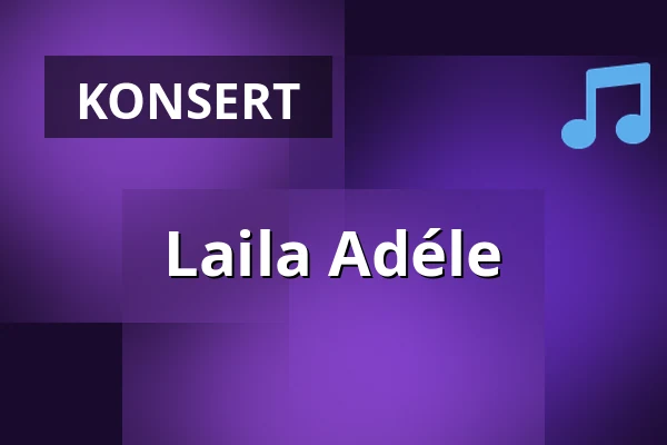 Laila Adéle — Lunds Stadsteater, Lund