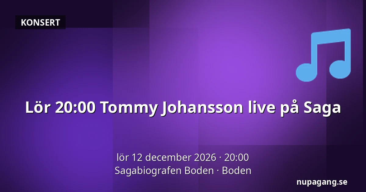Lör 20:00 Tommy Johansson live på Saga — Sagabiografen Boden, Boden