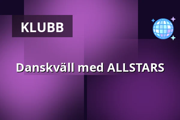 Danskväll med ALLSTARS — Haninge Kulturhus Teatern, Handen