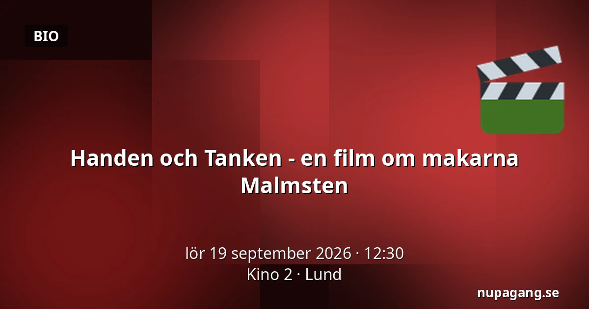 Handen och Tanken - en film om makarna Malmsten — Kino 2, Lund
