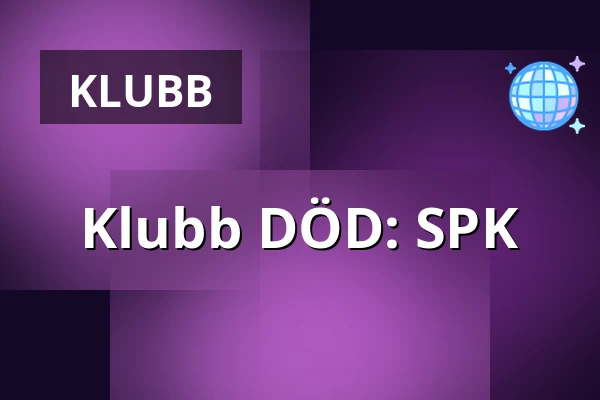 Klubb DÖD: SPK — Nalen – Stora Salen, Stockholm, Stockholm