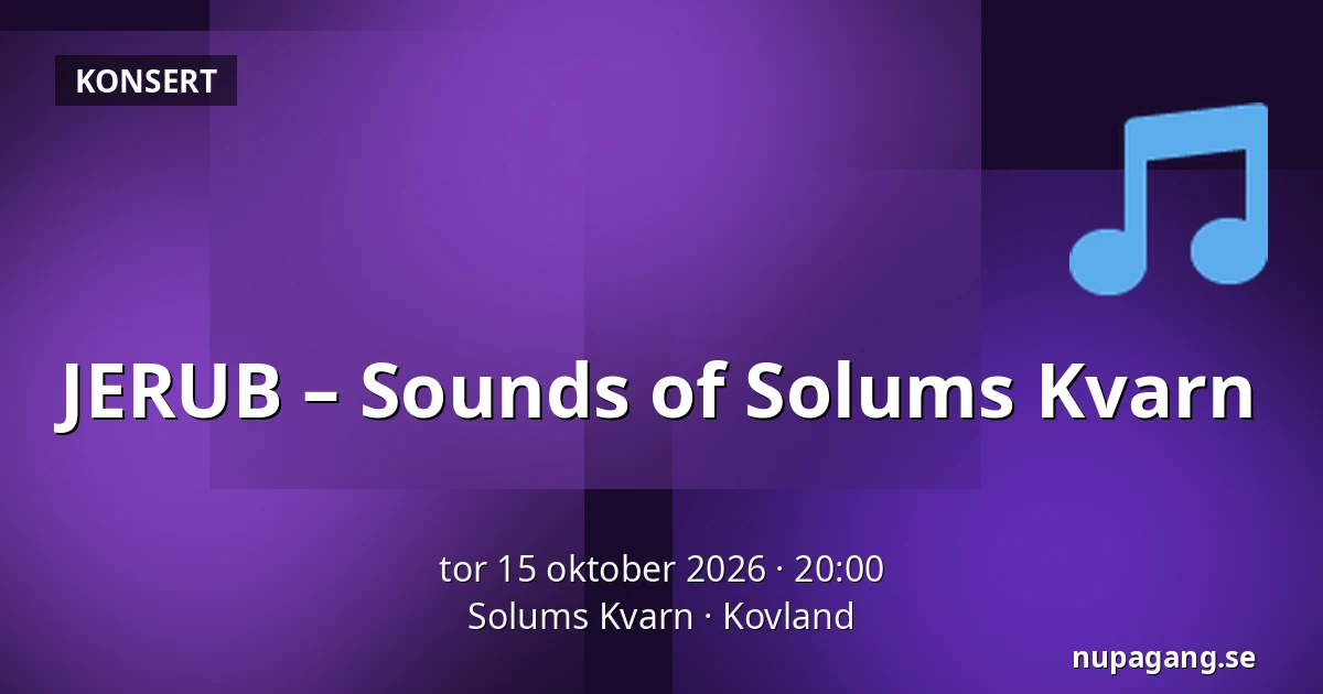 JERUB – Sounds of Solums Kvarn — Solums Kvarn, Kovland