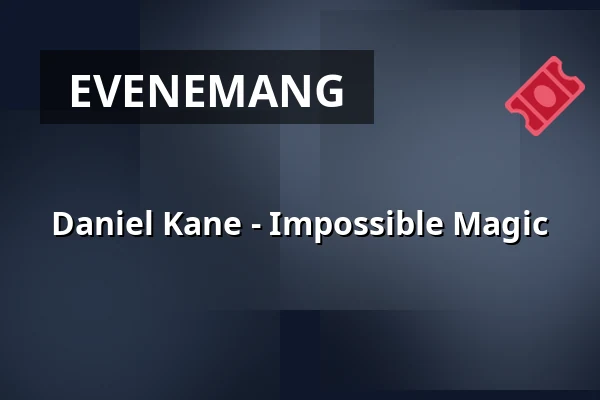 Daniel Kane - Impossible Magic — Hässleholm Kulturhus - Röda Salongen, Hässleholm