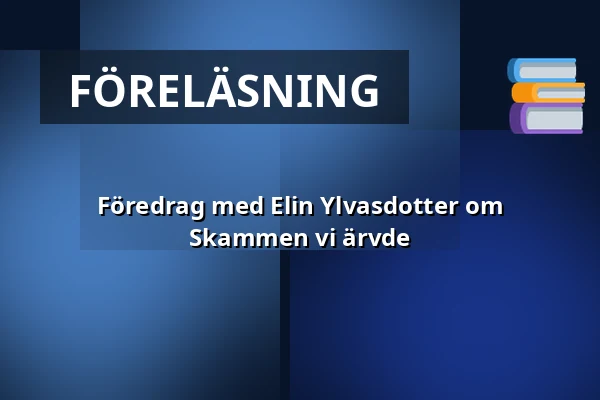 Föredrag med Elin Ylvasdotter om Skammen vi ärvde — Torsgatan 19, Stockholm