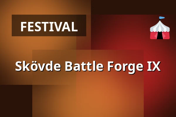 Skövde Battle Forge IX — Skövde Kulturhus, Skövde