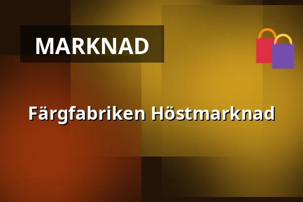 Färgfabriken Höstmarknad — Färgfabriken, Stockholm