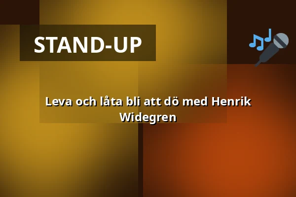 Leva och låta bli att dö med Henrik Widegren — Tivolihuset Höganäs, Höganäs
