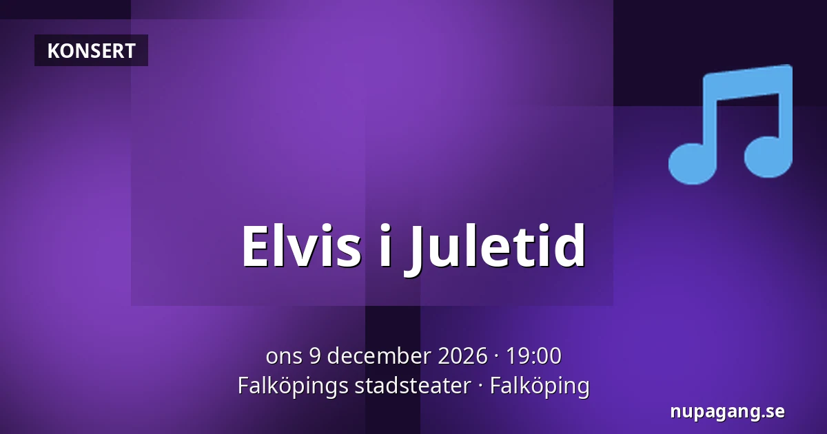 Elvis i Juletid — Falköpings stadsteater, Falköping