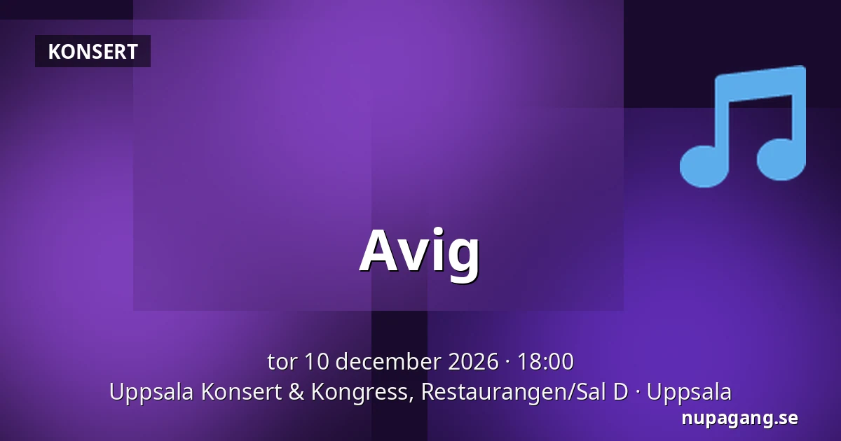 Avig — Uppsala Konsert & Kongress, Restaurangen/Sal D, Uppsala