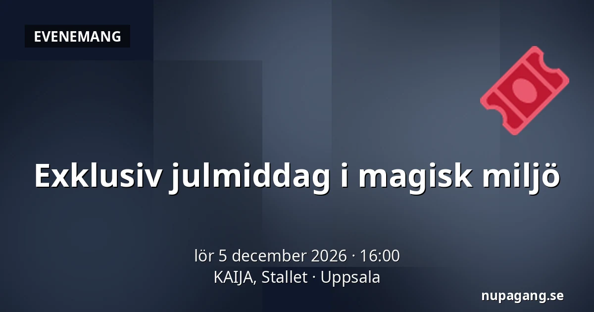 Exklusiv julmiddag i magisk miljö — KAIJA, Stallet, Uppsala