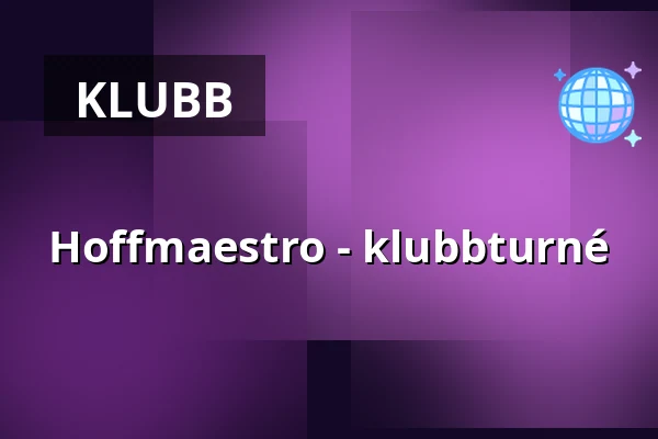 Hoffmaestro - klubbturné — Vävenscenen, Umeå