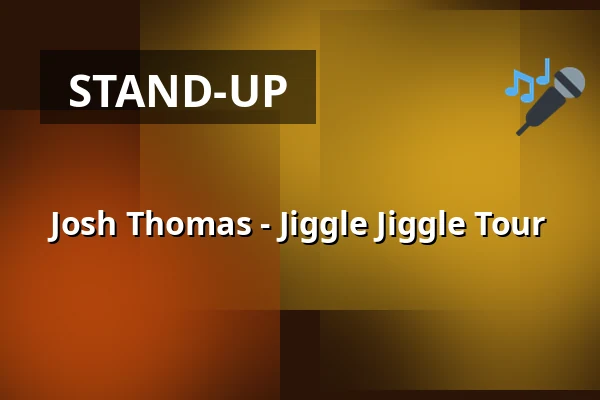 Josh Thomas - Jiggle Jiggle Tour — Södra Teaterns Stora Scen, Stockholm