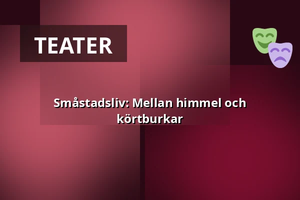Småstadsliv: Mellan himmel och körtburkar — Salong Röda Kvarn, Hudiksvall