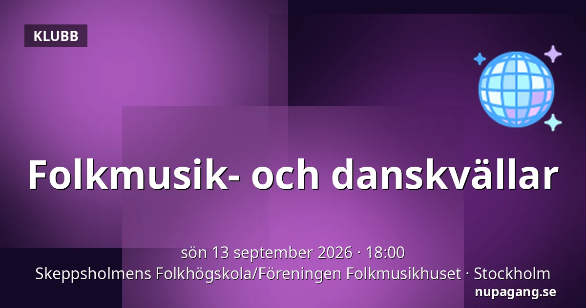 Folkmusik- och danskvällar — Skeppsholmens Folkhögskola/Föreningen Folkmusikhuset, Stockholm