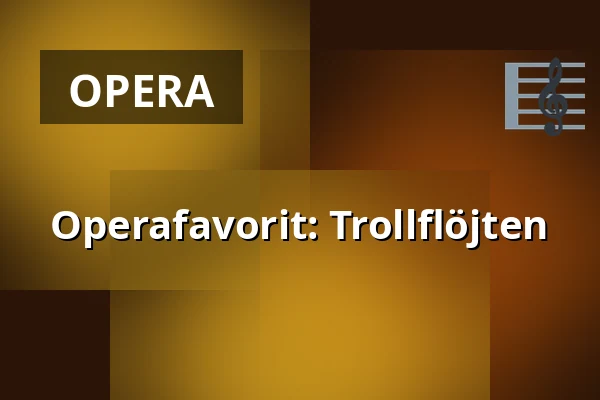 Operafavorit: Trollflöjten — Kino 1, Lund
