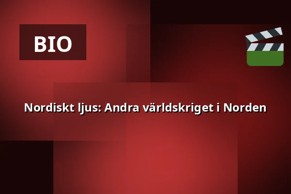Nordiskt ljus: Andra världskriget i Norden — Kino 1, Lund