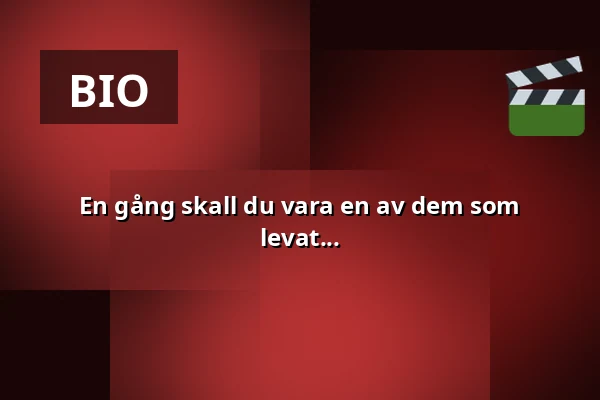 En gång skall du vara en av dem som levat... — Kino 4, Lund