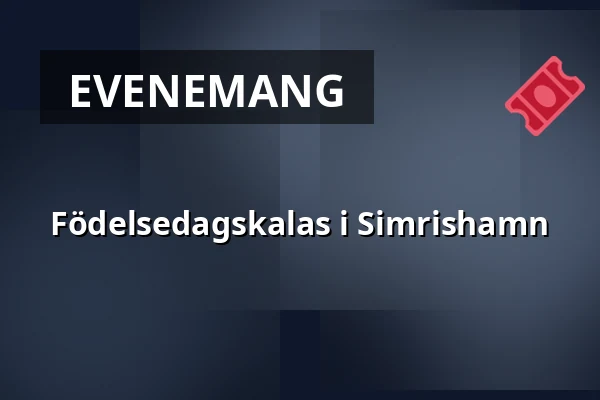 Födelsedagskalas i Simrishamn — Hotell Svea, Simrishamn, Simrishamn