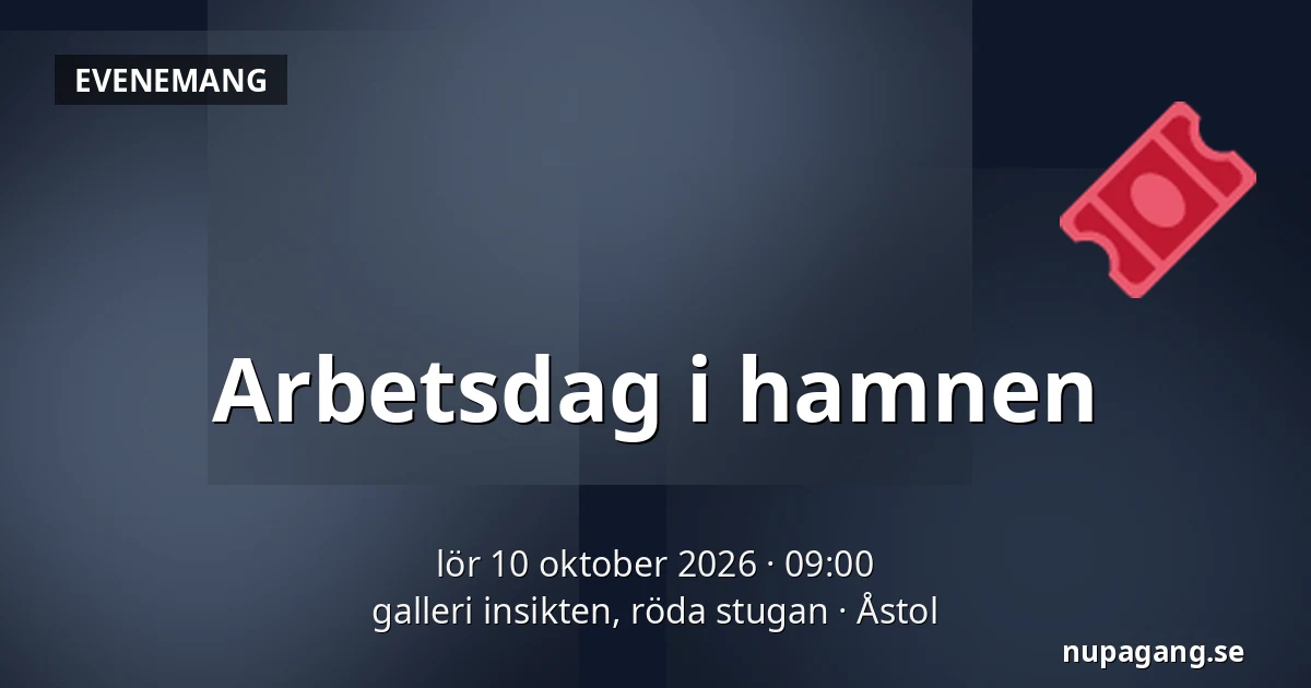 Arbetsdag i hamnen — galleri insikten, röda stugan, Åstol