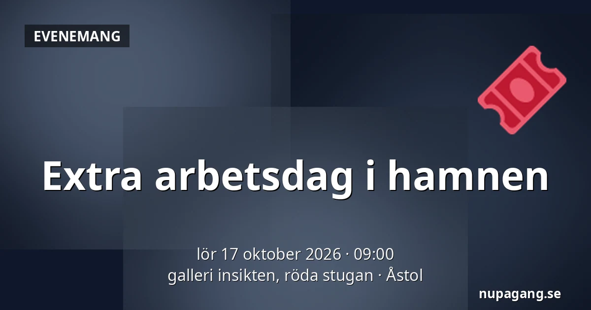 Extra arbetsdag i hamnen — galleri insikten, röda stugan, Åstol