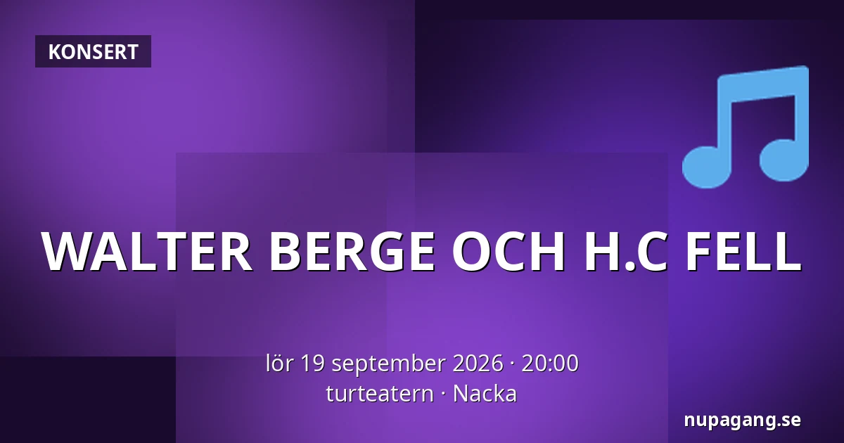 WALTER BERGE OCH H.C FELL — turteatern, Nacka