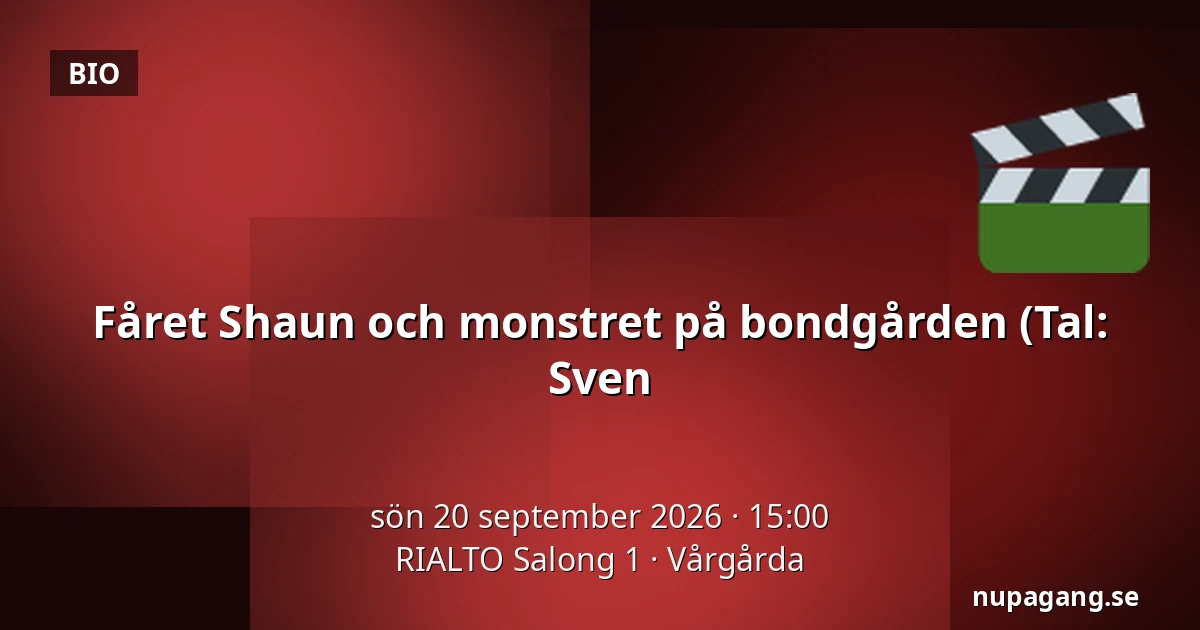 Fåret Shaun och monstret på bondgården  (Tal: Sven — RIALTO Salong 1, Vårgårda